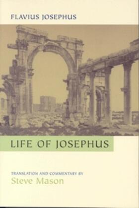 Mason |  Flavius Josephus: Life of Josephus: Translation and Commentary | Buch |  Sack Fachmedien