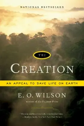 Wilson |  The Creation: An Appeal to Save Life on Earth | eBook | Sack Fachmedien