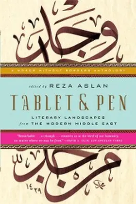 Aslan |  Tablet & Pen: Literary Landscapes from the Modern Middle East (Words Without Borders) | eBook | Sack Fachmedien