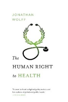 Wolff |  The Human Right to Health (Norton Global Ethics Series) | eBook | Sack Fachmedien