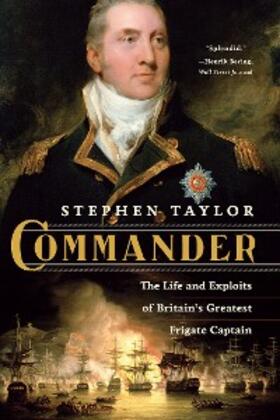 Taylor |  Commander: The Life and Exploits of Britain's Greatest Frigate Captain | eBook | Sack Fachmedien