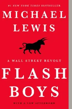 Lewis |  Flash Boys: A Wall Street Revolt | eBook | Sack Fachmedien