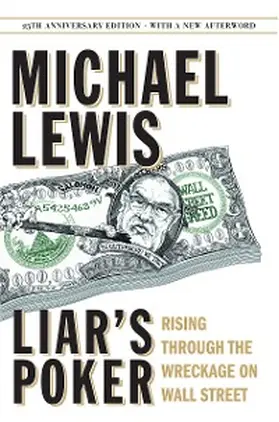 Lewis |  Liar's Poker (25th Anniversary Edition): Rising Through the Wreckage on Wall Street (25th Anniversary Edition) | eBook | Sack Fachmedien