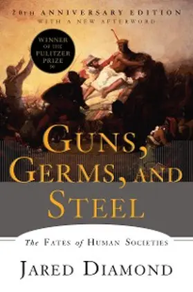 Diamond |  Guns, Germs, and Steel: The Fates of Human Societies (20th Anniversary Edition) | eBook | Sack Fachmedien