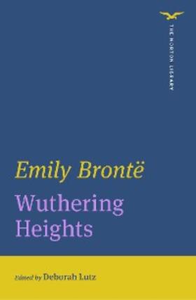 Brontë / Lutz |  Wuthering Heights (First Edition)  (The Norton Library) | eBook | Sack Fachmedien