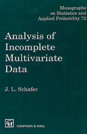 Schafer |  Analysis of Incomplete Multivariate Data | Buch |  Sack Fachmedien