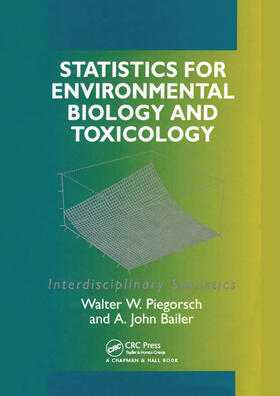 Bailer / Piegorsch |  Statistics for Environmental Biology and Toxicology | Buch |  Sack Fachmedien