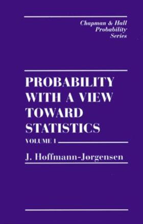 Hoffmann-Jorgensen / Hoffman-Jorgensen |  Probability With a View Towards Statistics, Volume I | Buch |  Sack Fachmedien