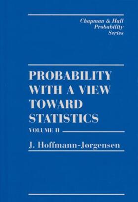 Hoffmann-Jorgensen / Hoffman-Jorgensen |  Probability With a View Towards Statistics, Volume II | Buch |  Sack Fachmedien