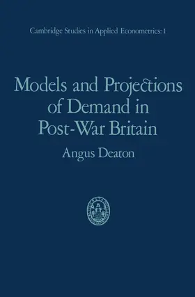 Deaton |  Models and Projections of Demand in Post-War Britain | Buch |  Sack Fachmedien