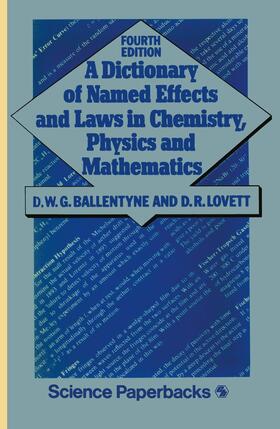 Ballentyne |  A Dictionary of Named Effects and Laws in Chemistry, Physics and Mathematics | Buch |  Sack Fachmedien