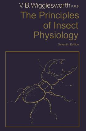 Wigglesworth |  The Principles of Insect Physiology | Buch |  Sack Fachmedien