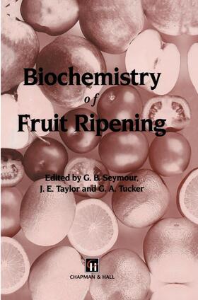 Seymour / Tucker / Taylor |  Biochemistry of Fruit Ripening | Buch |  Sack Fachmedien