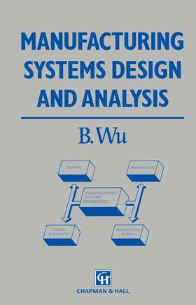Wu |  Manufacturing Systems Design and Analysis | Buch |  Sack Fachmedien