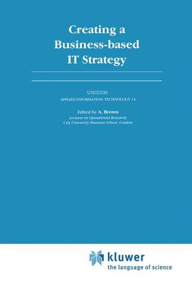 Brown |  Creating a Business-based IT Strategy | Buch |  Sack Fachmedien