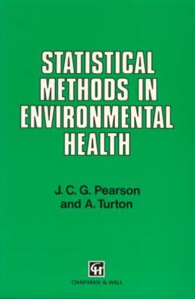 Pearson / Turton | Statistical Methods in Environmental Health | Buch | 978-0-412-48450-6 | sack.de