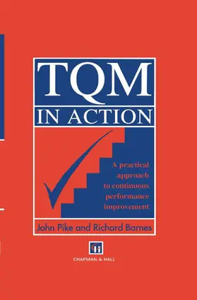 Pike |  TQM in Action: A Practical Approach to Continuous Performance Improvement | Buch |  Sack Fachmedien