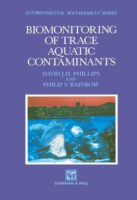 Rainbow / Phillips |  Biomonitoring of Trace Aquatic Contaminants | Buch |  Sack Fachmedien