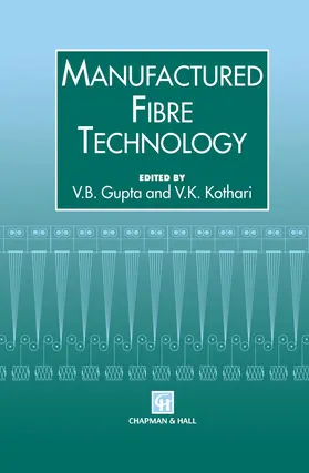 Kothari / Gupta |  Manufactured Fibre Technology | Buch |  Sack Fachmedien