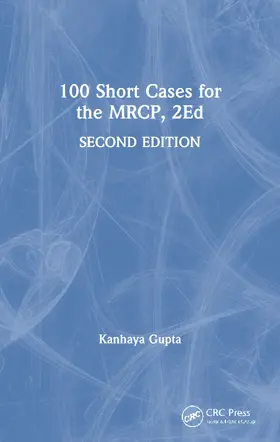 Gupta |  100 Short Cases for the MRCP, 2Ed | Buch |  Sack Fachmedien