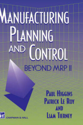Higgins / Tierney / Le Roy |  Manufacturing Planning and Control | Buch |  Sack Fachmedien