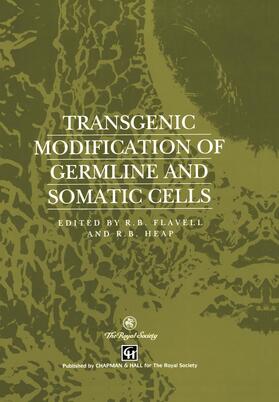 Heap / Flavell |  Transgenic Modification of Germline and Somatic Cells | Buch |  Sack Fachmedien