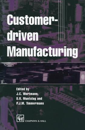 Wortmann / Muntslag / Timmermans |  Customer-Driven Manufacturing | Buch |  Sack Fachmedien