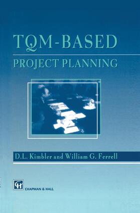 Ferrell / Kimbler |  TQM-based Project Planning | Buch |  Sack Fachmedien