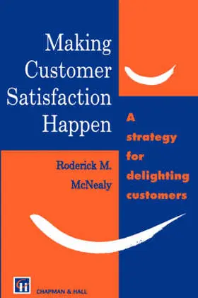 McNealy |  Making Customer Satisfaction Happen | Buch |  Sack Fachmedien