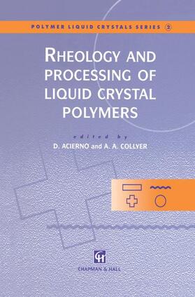 Collyer / Acierno |  Rheology and Processing of Liquid Crystal Polymers | Buch |  Sack Fachmedien