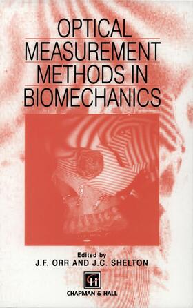 Orr / Shelton |  Optical Measurement Methods in Biomechanics | Buch |  Sack Fachmedien