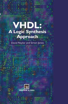 Jones / Naylor |  VHDL: A logic synthesis approach | Buch |  Sack Fachmedien