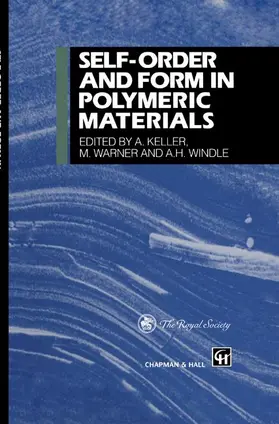 Keller / Windle / Warner |  Self-order and Form in Polymeric Materials | Buch |  Sack Fachmedien