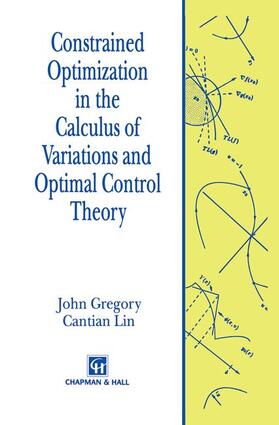 Gregory / Lin |  Constrained Optimization in the Calculus of Variations and Optimal Control Theory | Buch |  Sack Fachmedien