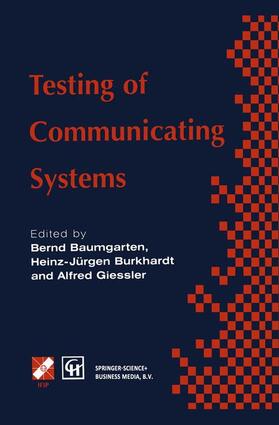 Baumgarten / Burkhardt / Giessler |  Testing of Communicating Systems | Buch |  Sack Fachmedien