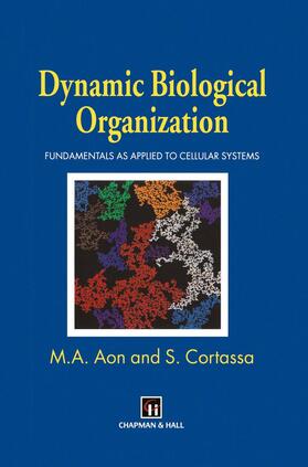 Cortassa / Aon |  Dynamic Biological Organization | Buch |  Sack Fachmedien