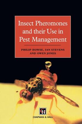 Howse / Jones / Stevens |  Insect Pheromones and their Use in Pest Management | Buch |  Sack Fachmedien