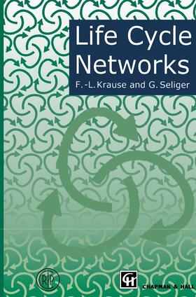Seliger / Krause |  Life Cycle Networks | Buch |  Sack Fachmedien