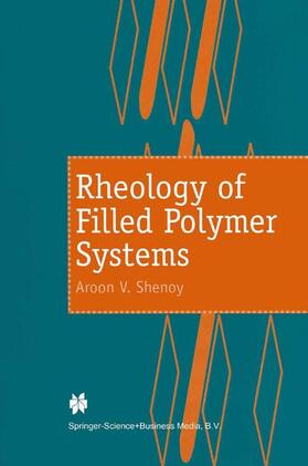 Shenoy |  Rheology of Filled Polymer Systems | Buch |  Sack Fachmedien