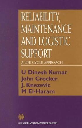 Kumar / El-Haram / Crocker |  Reliability, Maintenance and Logistic Support | Buch |  Sack Fachmedien
