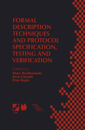 Budkowski / Cavalli / Najm |  Formal Description Techniques and Protocol Specification, Testing and Verification | Buch |  Sack Fachmedien