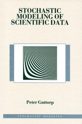 Guttorp |  Stochastic Modeling of Scientific Data | Buch |  Sack Fachmedien