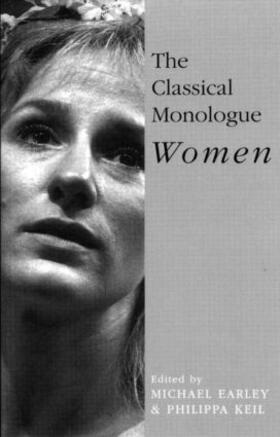 Earley / Keil |  The Classical Monologue (W) | Buch |  Sack Fachmedien