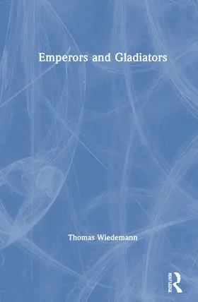 Wiedemann |  Emperors and Gladiators | Buch |  Sack Fachmedien