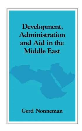 Nonneman |  Development, Administration and Aid in the Middle East | Buch |  Sack Fachmedien