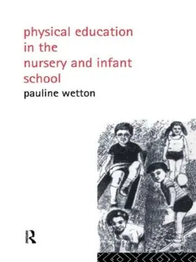 Wetton |  Physical Education in Nursery and Infant Schools | Buch |  Sack Fachmedien