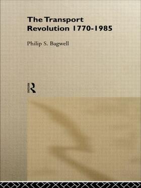 Bagwell |  The Transport Revolution 1770-1985 | Buch |  Sack Fachmedien