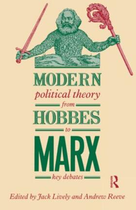Lively / Reeve |  Modern Political Theory from Hobbes to Marx | Buch |  Sack Fachmedien