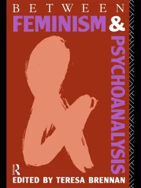 Brennan |  Between Feminism and Psychoanalysis | Buch |  Sack Fachmedien