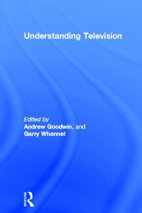 Goodwin / Whannel |  Understanding Television | Buch |  Sack Fachmedien